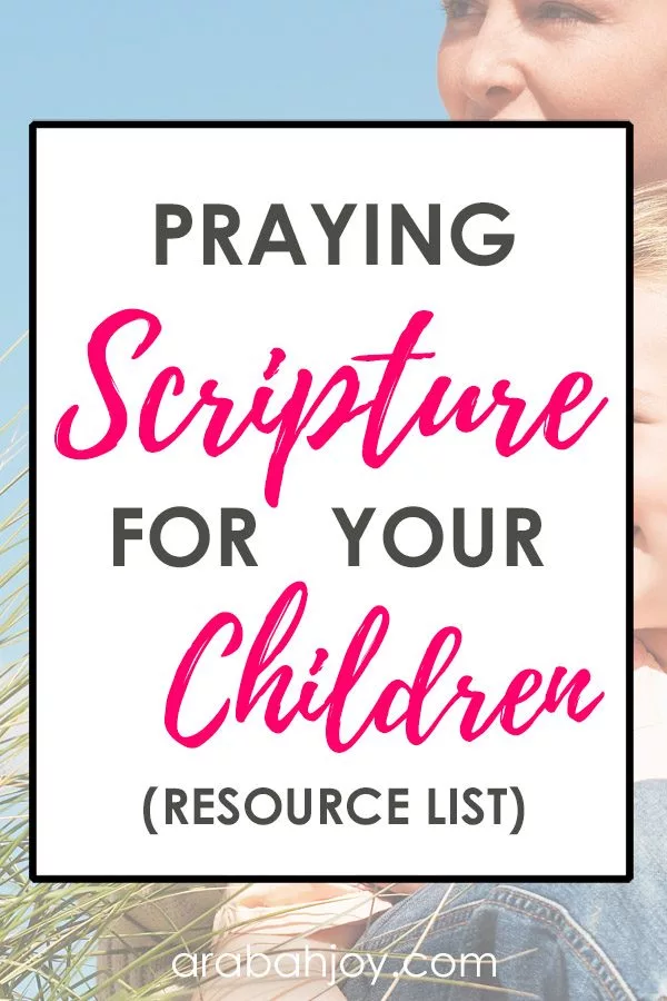 Praying Scripture for Your Children {Resource List}