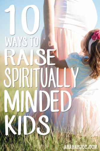 Our children are watching us and learn from us -- the good and the bad. We raise spiritually minded children when WE are spiritually minded. It all comes down to setting our hearts, minds, and mouths on the things of God. Read more for 10 ways to raise spiritually minded kids.