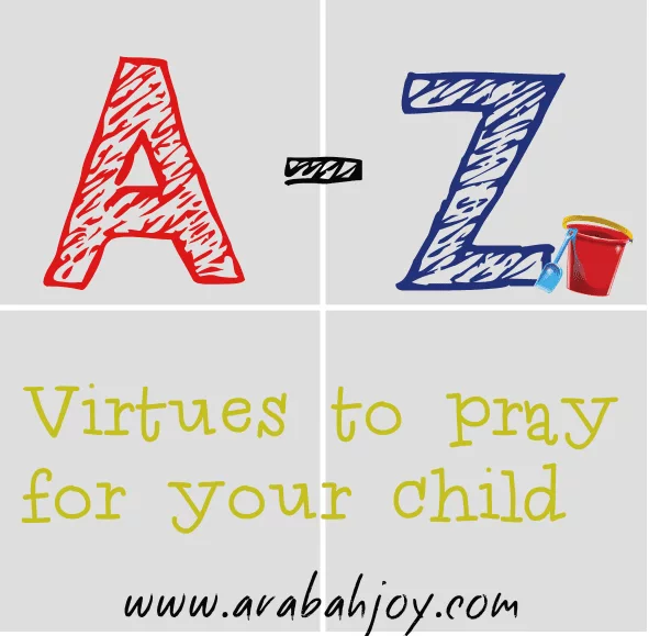 Praying Scripture for Your Children: A-Z Virtues