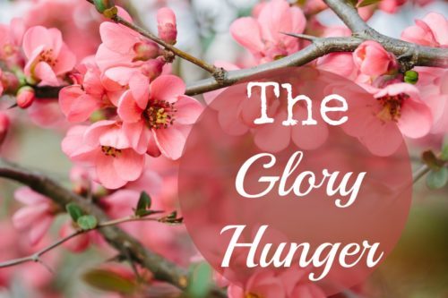 When we wake in the morning, each of us wakes hungry... not just for food, but for Glory. 