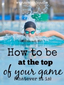 Are you trying to win at something? Here's what you need to know about winning and being at the top of your game {regardless of what it is!}