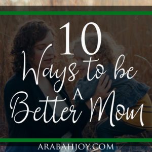 Parenting Tips and Inspiration for the mom who wants to be the best she can be.