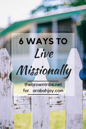 6 Ways to Live Missionally