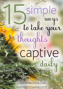 15 Ways to Take Your Thoughts Captive Daily