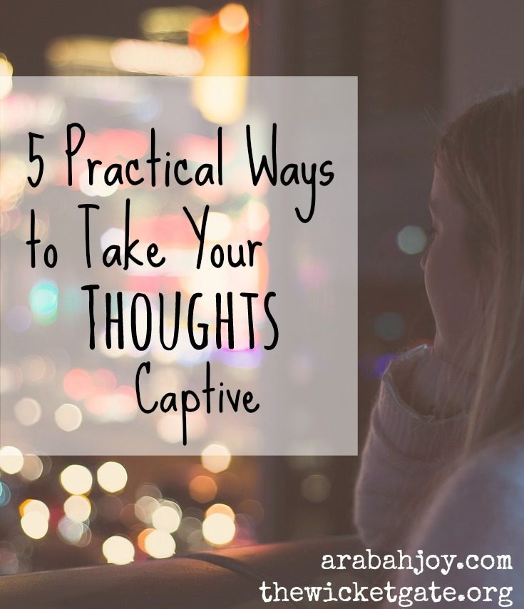 Practical encouragement to help us learn to take our thoughts captive