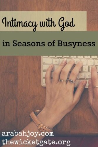 Intimacy with God in Seasons of Busyness