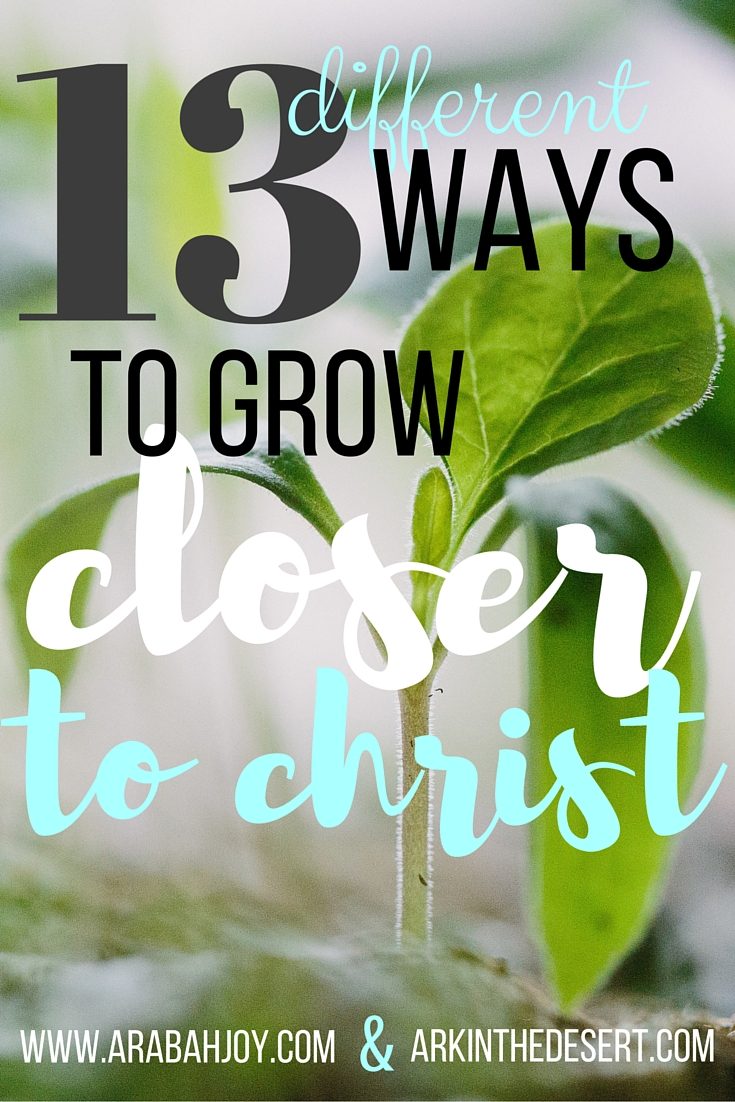 13 Ways to Grow Closer to Christ