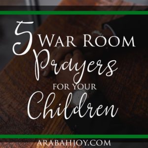 Fighting for your Kids - 5 scriptures every mom should pray