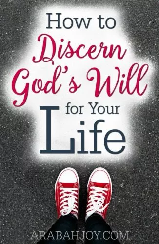 How to Discern God’s Will for Your Life