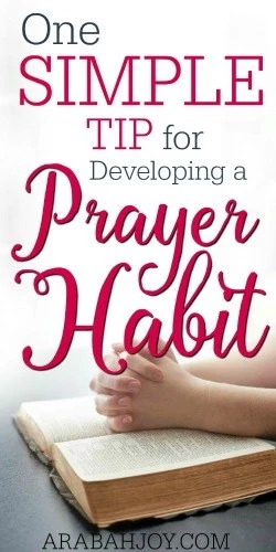 One Simple Tip for Developing a Prayer Habit