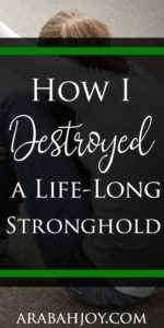 How I overcame a life-long stronghold... and how you can too!