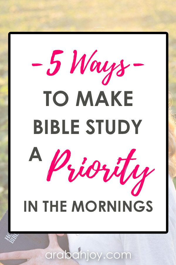 Do you long to study God's Word but struggle with the time? Try these 5 ways to make Bible study a priority in the mornings. 