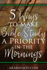 Do you long to study God's Word but struggle with the time? Try these 5 ways to make Bible study a priority in the mornings.