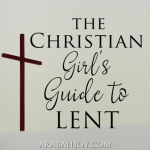 Prepare your heart to experience the joy of Easter by observing Lent. Learn how by checking out The Christian Girl’s Guide to Lent. #lent #Easter