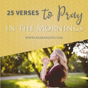 Praying Scripture back to God refocuses my heart as the day begins. Here are 25 Scriptures to pray in the morning. #prayer #Scripture #pray