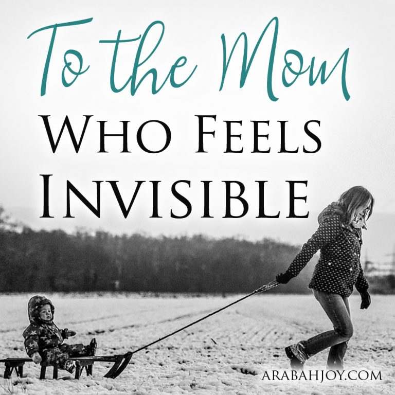 To the Mom Who Feels Invisible