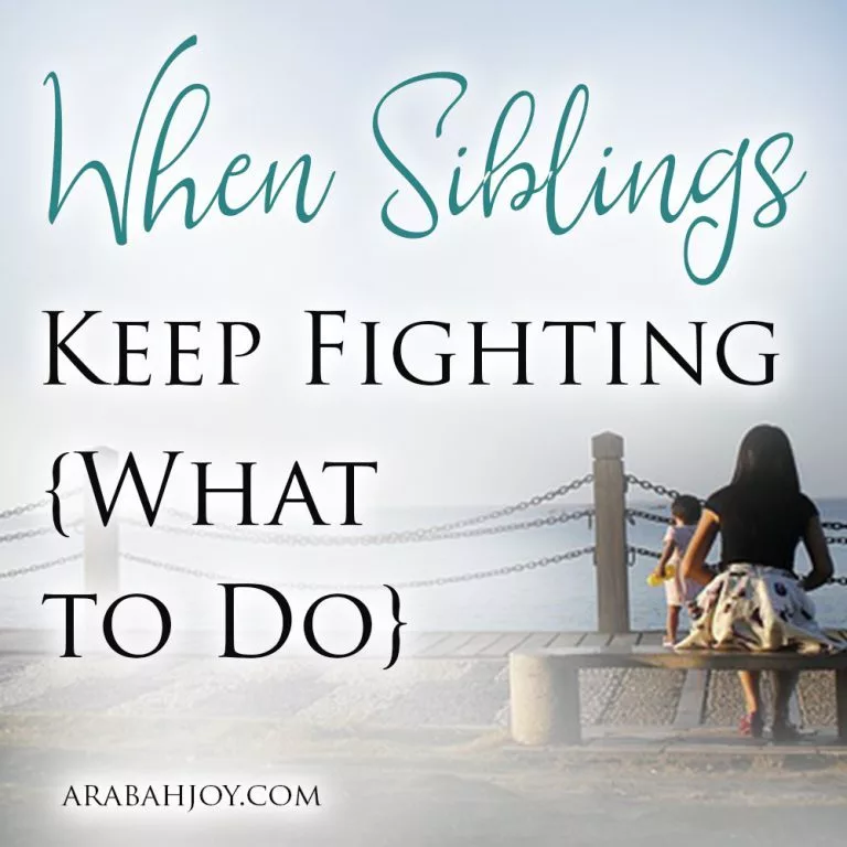 When Siblings Keep Fighting {What To Do}