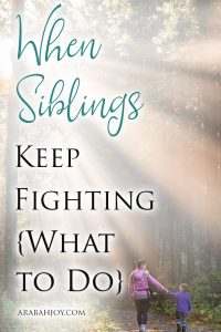 Do you struggle with children who keep fighting? Are you looking for practical, Scriptural advice? Here's hope for when siblings keep fighting.