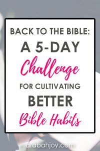Do you want to develop better Bible habits? Join us for Back to the Bible: A 5-Day Challenge for Cultivating Better Bible Habits.