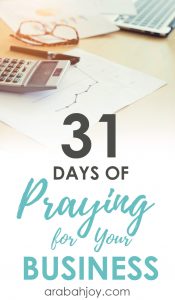 Join us for this 31 Day Challenge and Pray Scripture for Your Business!