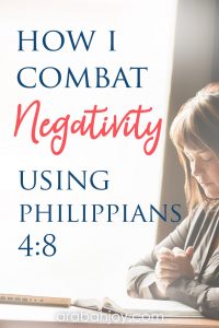 Philippians 4 verse 8 instructs us how we can deal with every negative thought that tries to creep in and take root in our lives.