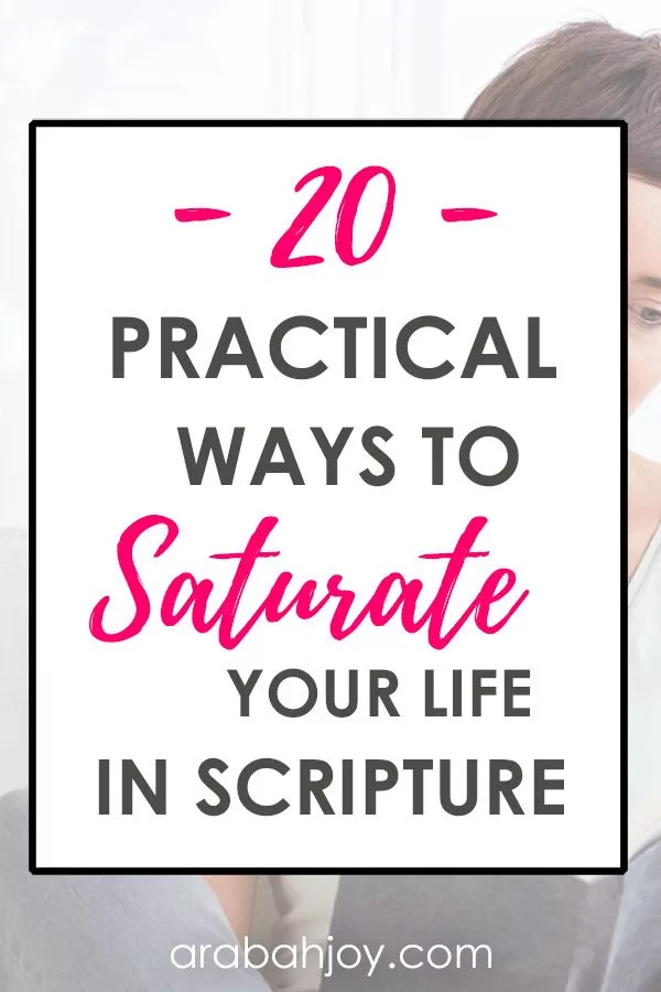 20 Practical Ways to Saturate Your Life in Scripture