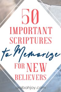 These are 50 important Scriptures to memorize for new believers. Grab our free printable for these biblical words of encouragement.