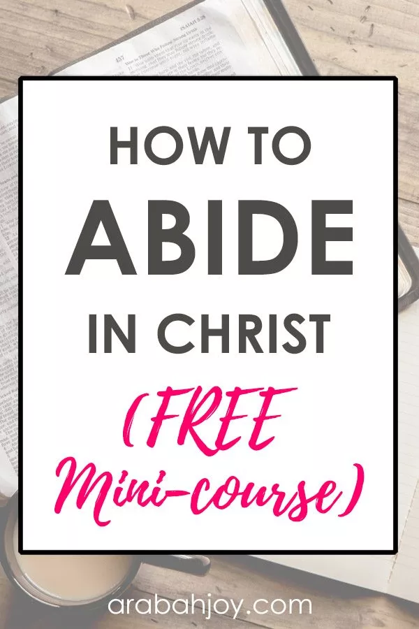 Learn to abide in Christ with this free 5-day mini course. Discover how you can bear fruit from abiding in Christ. #spiritualgrowth #faithbuilding #abideinChrist