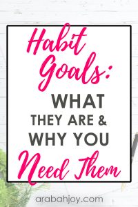 Learn what habit goals are, and why you need them to make lasting changes in your life.