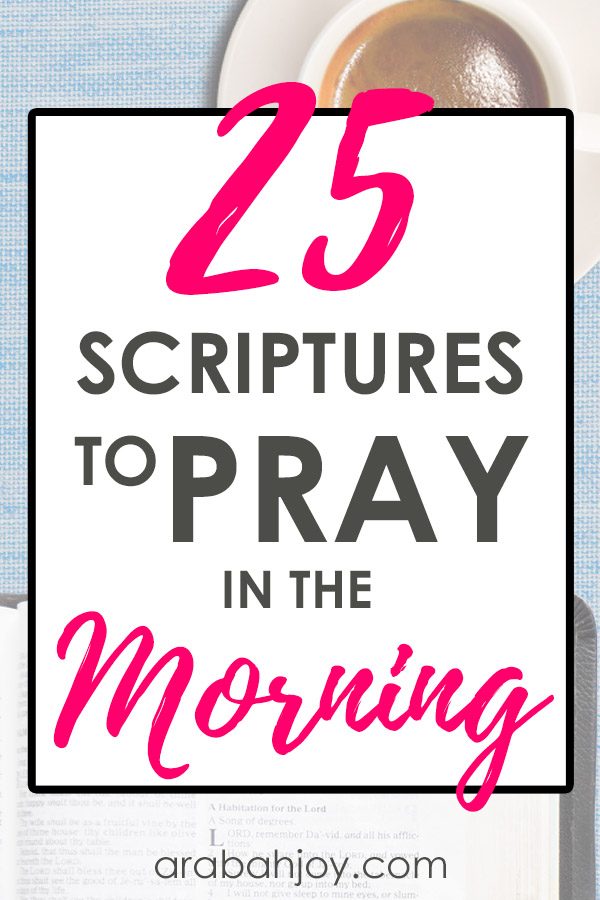 25 Scriptures to Pray in the Morning