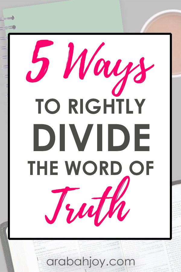 5 Ways to Rightly Divide the Word of Truth
