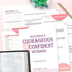 A 1 hour bible study to direct you in becoming a courageous and confident woman